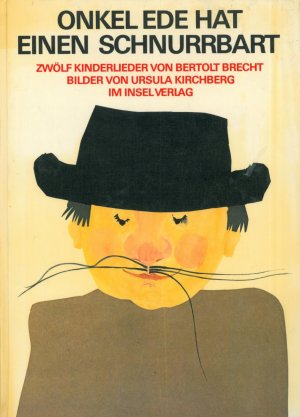 Onkel Ede hat einen Schnurrbart. Zwölf Kinderlieder von Bertolt Brecht, Bilder von Ursula Kirchberg