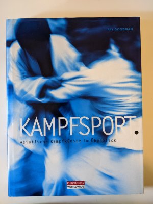 gebrauchtes Buch – Fay Goodman – Kampfsport - asiatische kampfkünste im Überblick