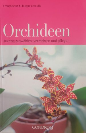 gebrauchtes Buch – Francoise und Philippe Lecoufle – Orchideen : Richtig auswählen, vermehren und pflegen