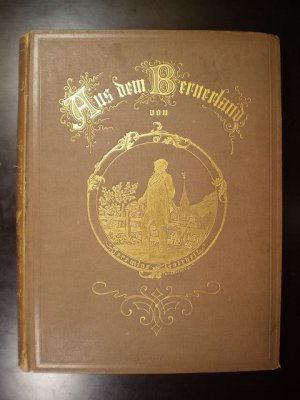 Aus dem Bernerland. Sechs Erzählungen aus dem Emmenthal