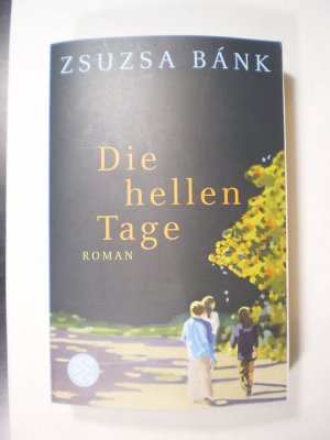 gebrauchtes Buch – Zsuzsa Bank – Die hellen Tage. Roman