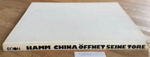 gebrauchtes Buch – Harry Hamm – China öffnet seine Tore - Ein Wiedersehen mit dem Reich der 700 Millionen