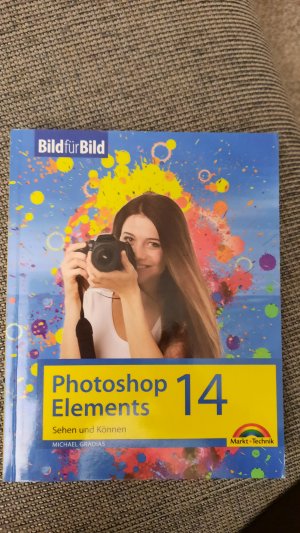 gebrauchtes Buch – Michael Gradias – Photoshop Elements 14 - Sehen und Können/Bild für Bild erklärt