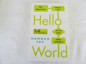 gebrauchtes Buch – Hannah Fry – Hello World - Was Algorithmen können und wie sie unser Leben verändern