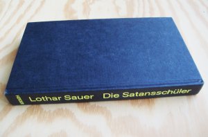 Die Satansschüler. 12 ( Zwölf ) Grusel- und Geistergeschichten zum Schmökern und Vorlesen, zusammengestellt von Lothar Sauer.