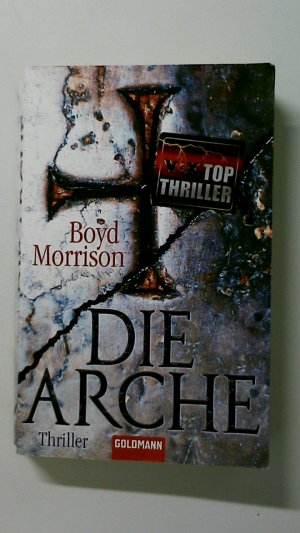 gebrauchtes Buch – Boyd Morrison – DIE ARCHE. Roman