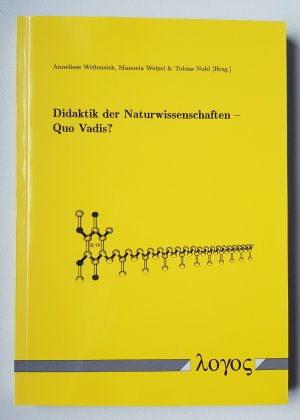 Didaktik der Naturwissenschaften - Quo Vadis?