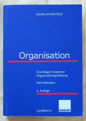 gebrauchtes Buch – Georg Schreyögg – Organisation, Grundlagen moderner Organisationsgestaltung