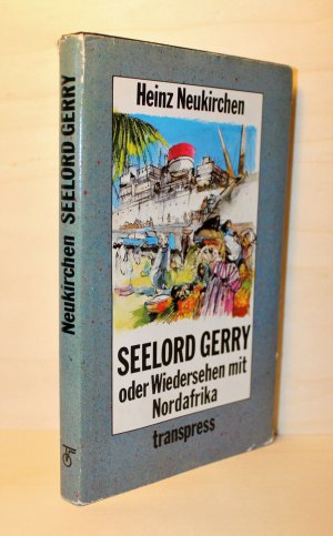 Seelord Gerry oder Wiedersehen mit Nordafrika