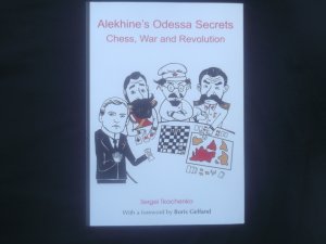 Alekhine´s Odessa Secrets - Chess, War and Revolution (Schach, Aljechin in Sowjetrussland, Oktober-Revolution)