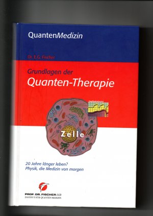 Quantenmedizin Grundlagen der Quantentherapie