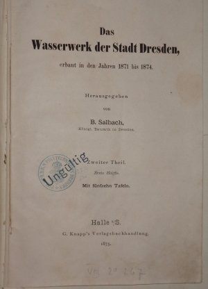 Das Wasserwerk der Stadt Dresden : erbaut in den Jahren 1871 bis 1874, Theil 2.