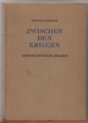 Zwischen den Kriegen - Abendländische Reisen