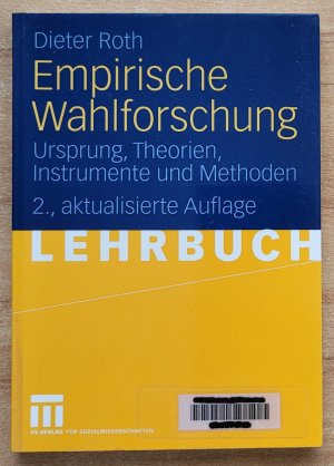 gebrauchtes Buch – Dieter Roth – Empirische Wahlforschung - Ursprung, Theorien, Instrumente und Methoden