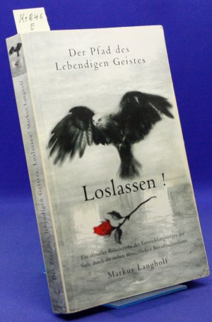 Loslassen ! Der Pfad des Lebendigen Geistes