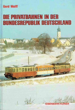 Die Privatbahnen in der Bundesrepublik Deutschland.