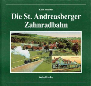 Die Sankt Andreasberger Zahnradbahn. Nebenbahndokumentation - Band 8