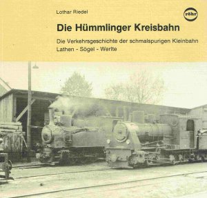 gebrauchtes Buch – Lothar Riedel – Die Hümmlinger Kreisbahn. Die Verkehrsgeschichte der schmalspurigen Kleinbahn Lathen - Sögel - Werlte.