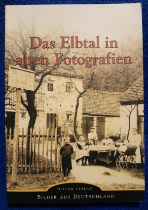 Das Elbtal in alten Fotografien