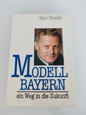 gebrauchtes Buch – Max Streibl – Modell Bayern