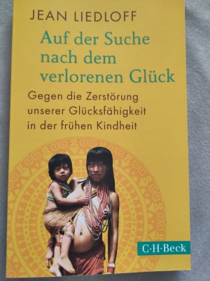 gebrauchtes Buch – Jean Liedloff – Auf der Suche nach dem verlorenen Glück