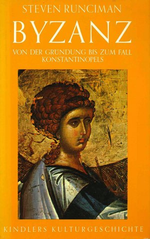 Byzanz. Von der Gründung bis zum Fall Konstantinopels., (= Kindlers Kulturgeschichte).