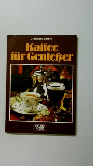gebrauchtes Buch – Christiane Barthel – KAFFEE FÜR GENIESSER.
