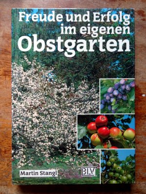 gebrauchtes Buch – Martin Stangl – Freude und Erfolg im eigenen Obstgarten - Sehr Guter Zustand!