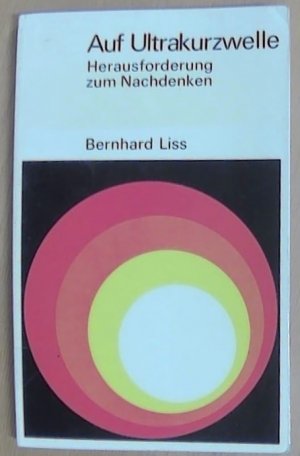 gebrauchtes Buch – Bernhard Liss – Auf Ultrakurzwelle - Herausforderung zum Nachdenken