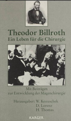 Theodor Billroth -  Ein Leben für die Chirurgie