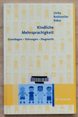 gebrauchtes Buch – Chilla, Solveig; Rothweiler – Kindliche Mehrsprachigkeit - Grundlagen - Störungen - Diagnostik