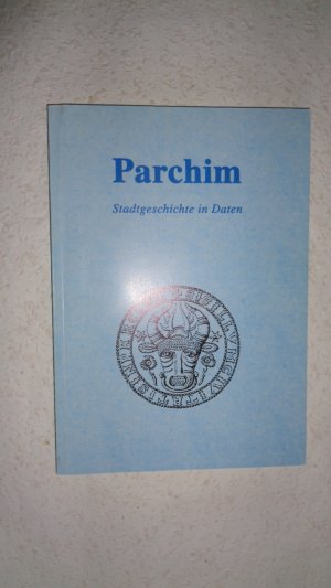 Parchim Stadtgeschichte in Daten 1. Teil 1901-1945