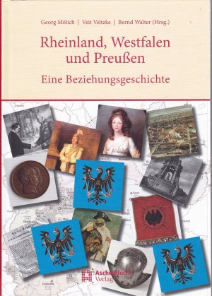 Rheinland, Westfalen und Preußen - Eine Beziehungsgeschichte (ISBN 3897853817)