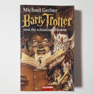 gebrauchtes Buch – Michael Gerber – Barry Trotter und die schamlose Parodie