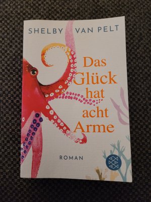 gebrauchtes Buch – Van Pelt – Das Glück hat acht Arme - Roman | »Ein liebevoller Wohlfühlroman, der im Kopf bleibt.« Washington Post