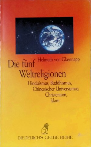 gebrauchtes Buch – Glasenapp, Helmuth von – Die fünf Weltreligionen : Hinduismus, Buddhismus, chinesischer Universismus, Christentum, Islam. (DG 130)  Weltkulturen