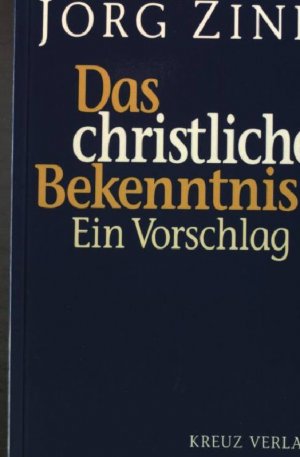 gebrauchtes Buch – Jörg Zink – Das christliche Bekenntnis : ein Vorschlag.