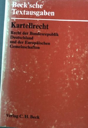 Kartellrecht : Recht d. Bundesrepublik Deutschland u.d. Europäischen Gemeinschaften