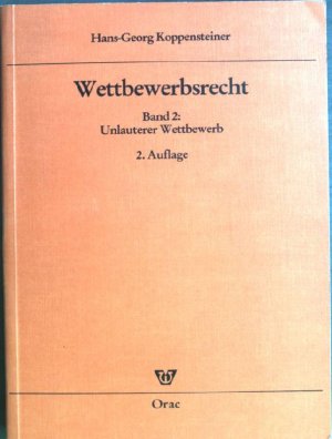 Wettbewerbsrecht; Band 2: Unlauterer Wettbewerb