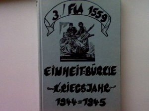 3. / FLA 1559 - Einheit-Bürkle - Kriegsjahr 1944 - 1945.