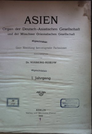 Asien. Organ der Deutsch-Asiatischen Gesellschaft und der Münchner Orientalischen Gesellschaft (KONVOLUT aus 11 Jahrgängen) - Jg. 1 (1902) bis Jg. 12 ( […]