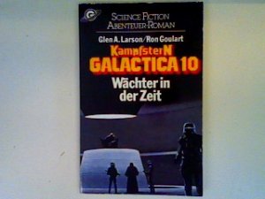 gebrauchtes Buch – Larson, Glen A – Kampfstern Galactica 10: Wächter in der Zeit