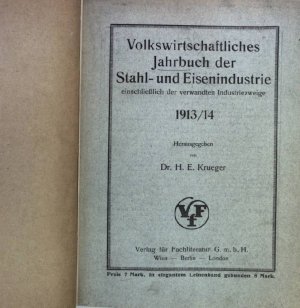 Volkswirtschaftliches Jahrbuch der Stahl- und Eisenindustrie einschließlich der verwandten Industriezweige.