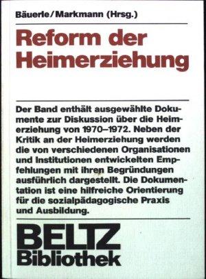 gebrauchtes Buch – Bäuerle, Wolfgang  – Reform der Heimerziehung : Materialien und Dokumente. Kleine pädagogische Texte Band 73