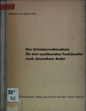 Der Urheberrechtsschutz für den ausübenden Tonkünstler nach deutschem Recht