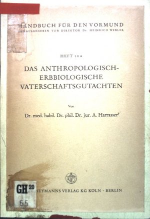 Das Anthropologisch-erbbiologische Vaterschaftsgutachten; Handbuch für den Vormund, Heft 10 a