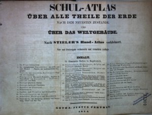 Schul-Atlas über alle Theile der Erde nach dem neuesten Zustande, und über das Weltgebäude (nach Stieler