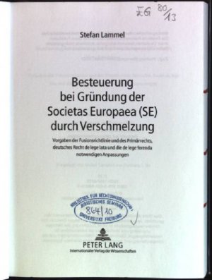 Besteuerung bei Gründung der Societas Europaea (SE) durch Verschmelzung: Vorgaben der Fusionsrichtlinie und des Primärrechts, des deutschen Rechts de […]