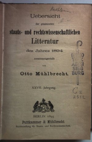 Uebersicht der gesammten staats- und rechtswissenschaftlichen Litteratur des Jahres 1894/ 1895/ 1896 (3 Jahrgänge zusammen in einem Band)