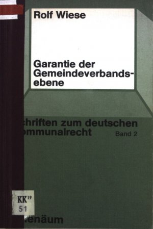 Garantie der Gemeindeverbandsebene?. Schriften zum deutschen Kommunalrecht ; Bd. 2